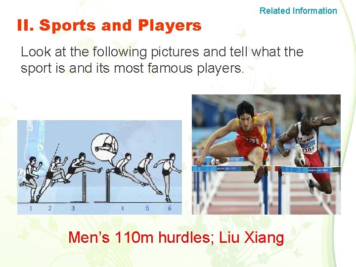 II. Sports and Players Related Information Look at the following pictures and tell what