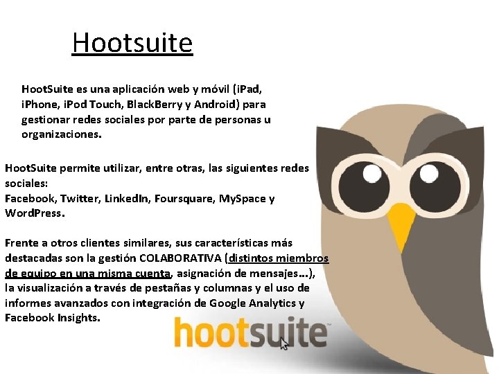Hoot. Suite es una esaplicación una aplicación web yweb móvil y móvil (i. Pad,