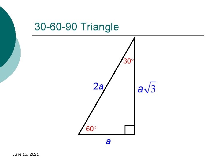 30 -60 -90 Triangle 30 2 a 60 a June 15, 2021 