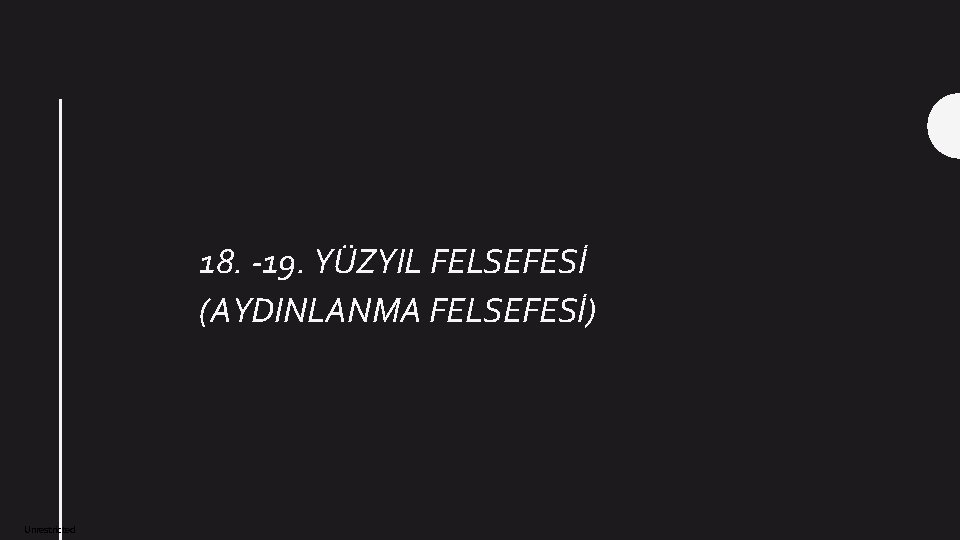 18. -19. YÜZYIL FELSEFESİ (AYDINLANMA FELSEFESİ) Unrestricted 