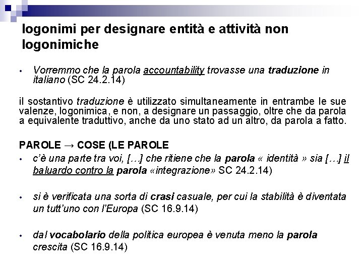 logonimi per designare entità e attività non logonimiche • Vorremmo che la parola accountability