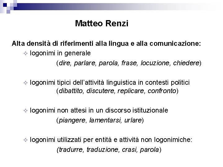 Matteo Renzi Alta densità di riferimenti alla lingua e alla comunicazione: v logonimi in