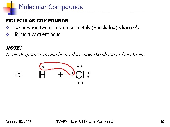 Molecular Compounds MOLECULAR COMPOUNDS v occur when two or more non-metals (H included) share