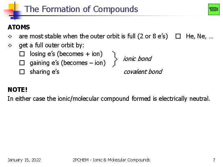 The Formation of Compounds ATOMS v are most stable when the outer orbit is