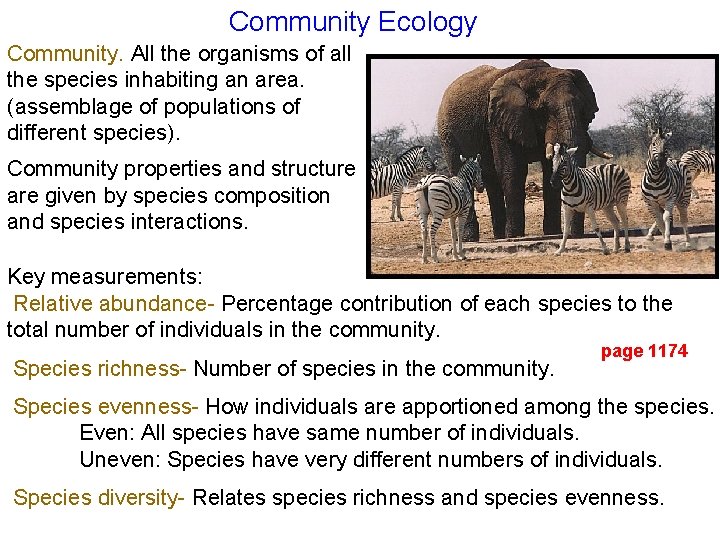 Community Ecology Community. All the organisms of all the species inhabiting an area. (assemblage