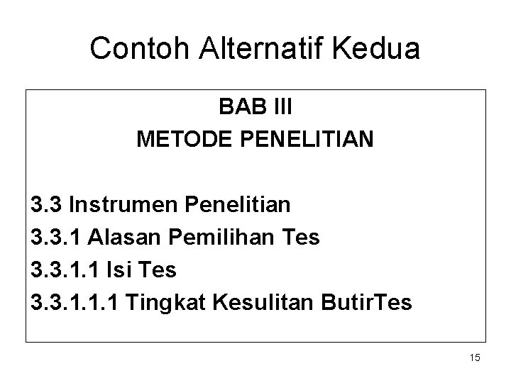 Contoh Alternatif Kedua BAB III METODE PENELITIAN 3. 3 Instrumen Penelitian 3. 3. 1