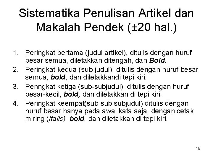 Sistematika Penulisan Artikel dan Makalah Pendek (± 20 hal. ) 1. Peringkat pertama (judul