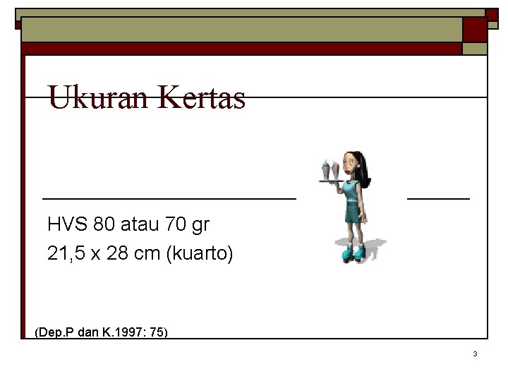 Ukuran Kertas HVS 80 atau 70 gr 21, 5 x 28 cm (kuarto) (Dep.