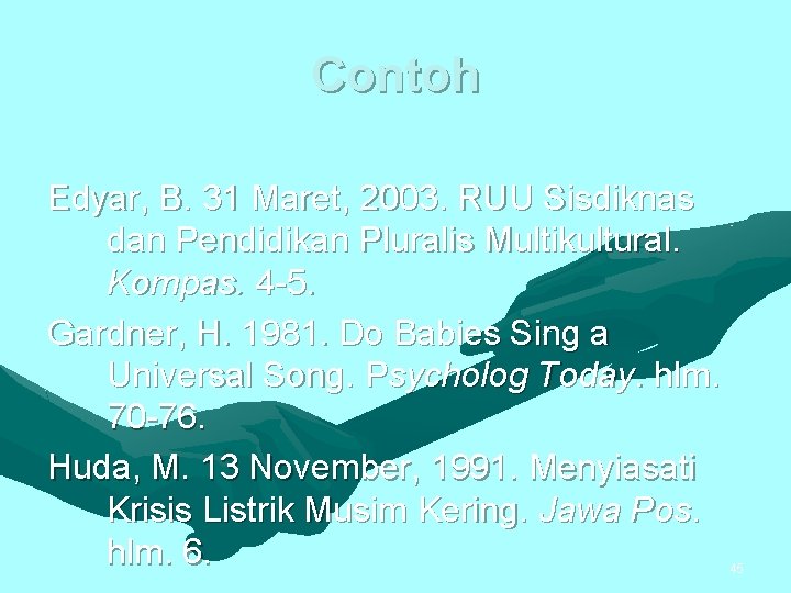 Contoh Edyar, B. 31 Maret, 2003. RUU Sisdiknas dan Pendidikan Pluralis Multikultural. Kompas. 4