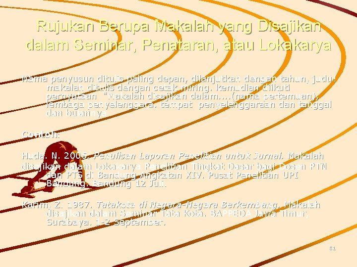 Rujukan Berupa Makalah yang Disajikan dalam Seminar, Penataran, atau Lokakarya Nama penyusun ditulis paling