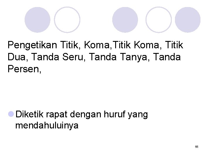 Pengetikan Titik, Koma, Titik Dua, Tanda Seru, Tanda Tanya, Tanda Persen, l Diketik rapat
