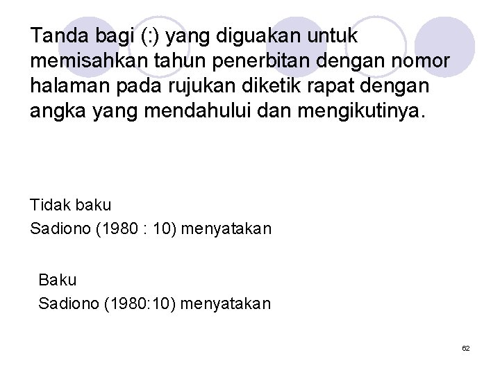 Tanda bagi (: ) yang diguakan untuk memisahkan tahun penerbitan dengan nomor halaman pada