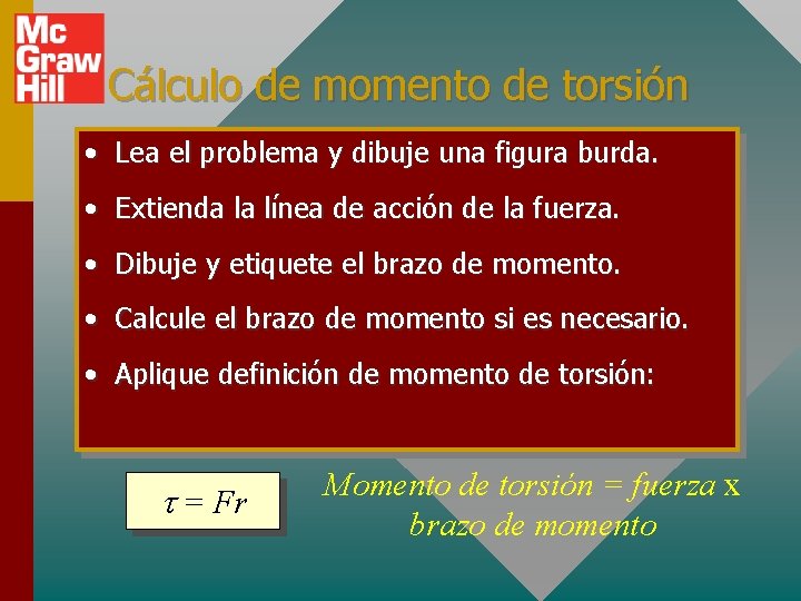 Cálculo de momento de torsión • Lea el problema y dibuje una figura burda.