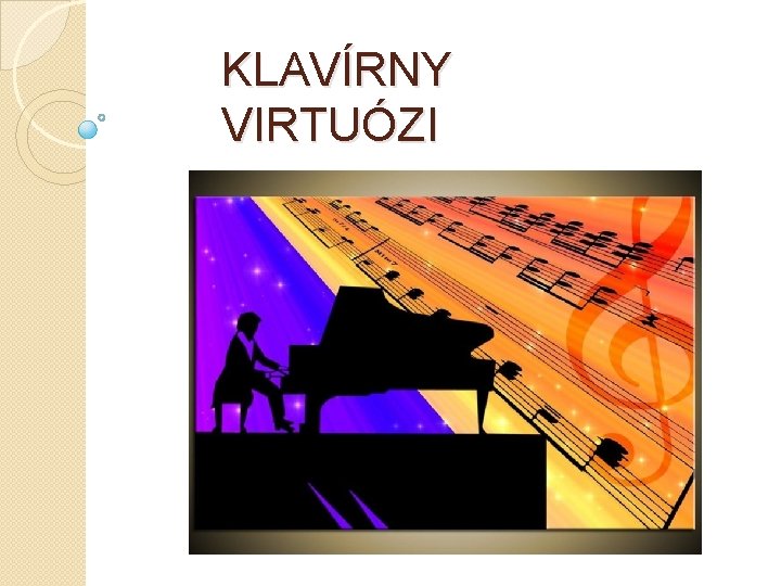 KLAVÍRNY VIRTUÓZI 