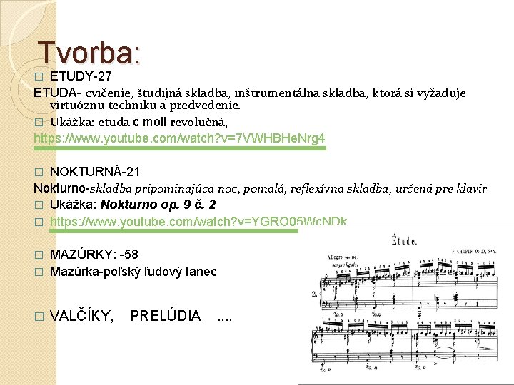 Tvorba: ETUDY-27 ETUDA- cvičenie, študijná skladba, inštrumentálna skladba, ktorá si vyžaduje virtuóznu techniku a