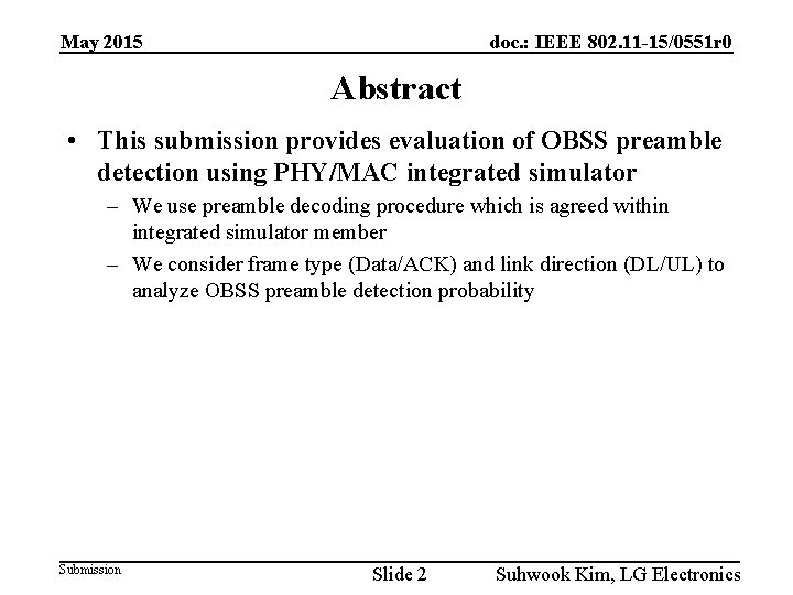 May 2015 doc. : IEEE 802. 11 -15/0551 r 0 Abstract • This submission