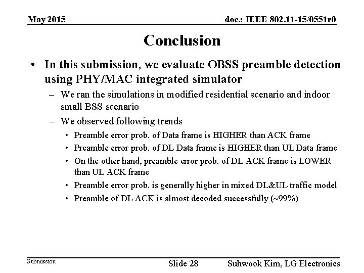 May 2015 doc. : IEEE 802. 11 -15/0551 r 0 Conclusion • In this