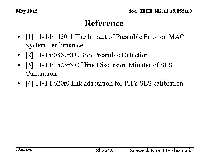 May 2015 doc. : IEEE 802. 11 -15/0551 r 0 Reference • [1] 11