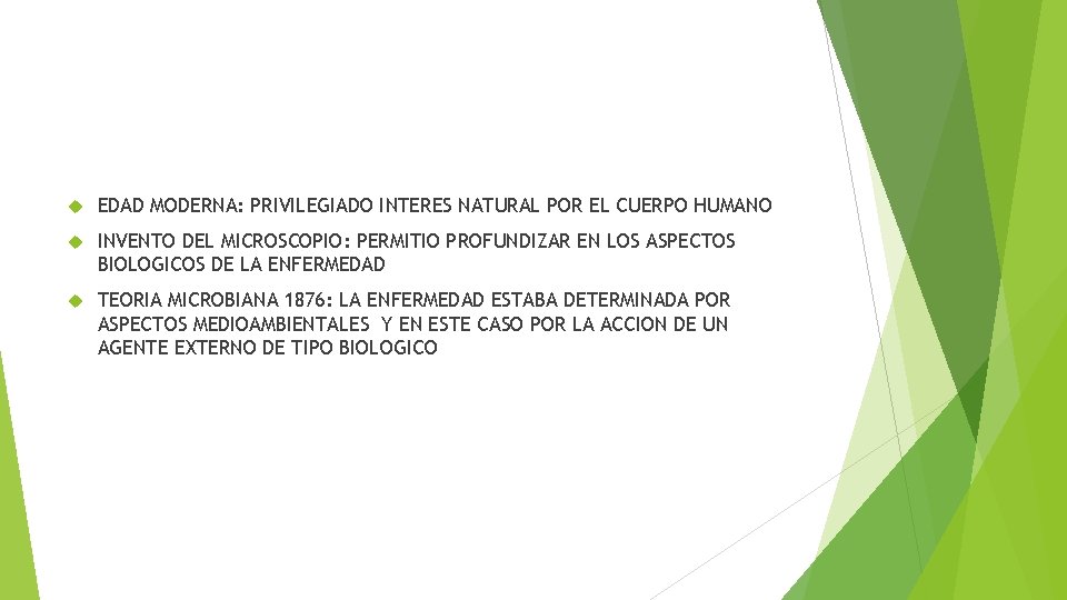  EDAD MODERNA: PRIVILEGIADO INTERES NATURAL POR EL CUERPO HUMANO INVENTO DEL MICROSCOPIO: PERMITIO