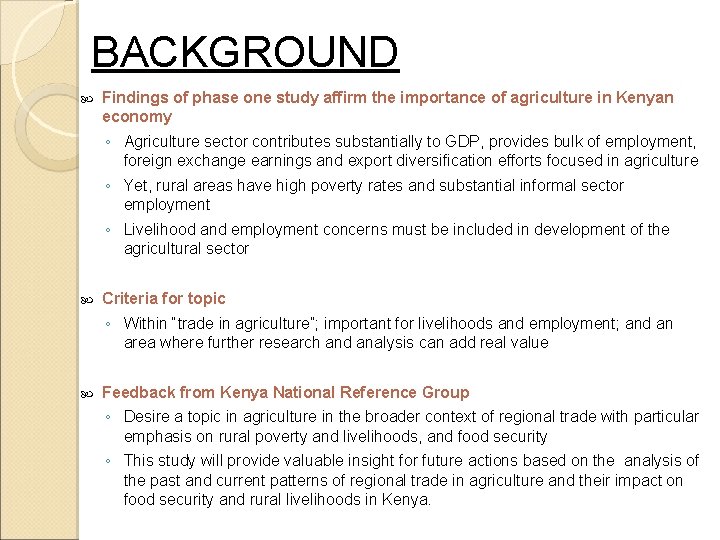 BACKGROUND Findings of phase one study affirm the importance of agriculture in Kenyan economy