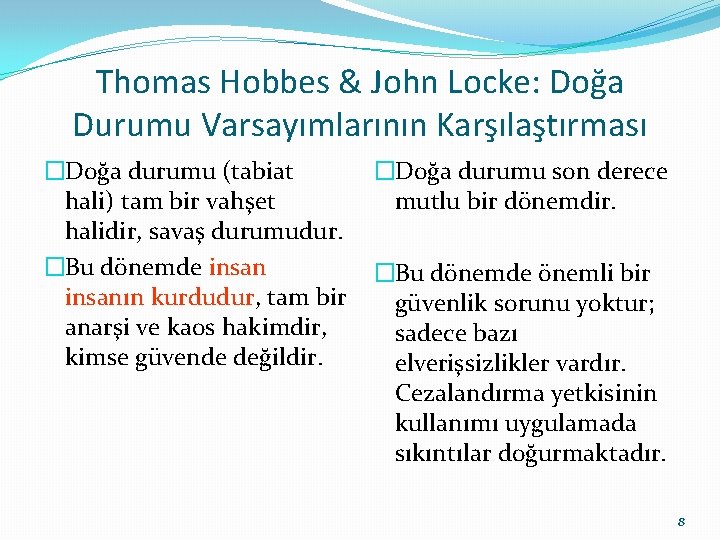 Thomas Hobbes & John Locke: Doğa Durumu Varsayımlarının Karşılaştırması �Doğa durumu (tabiat hali) tam