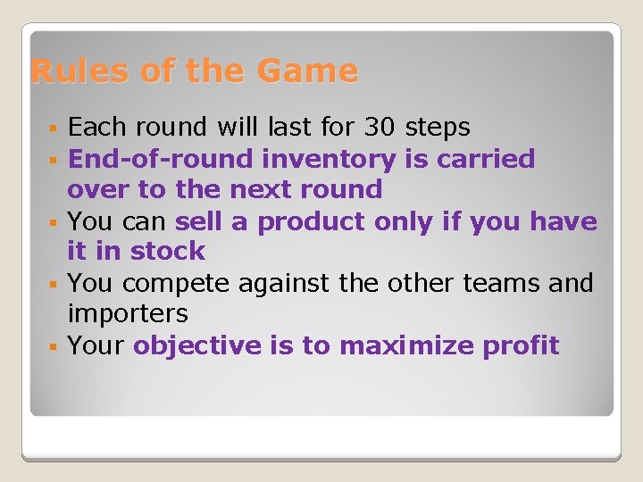 Rules of the Game § § § Each round will last for 30 steps