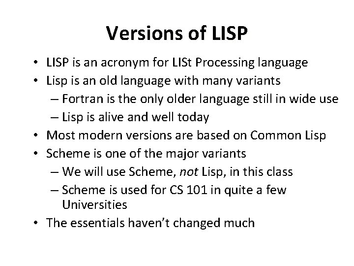 Versions of LISP • LISP is an acronym for LISt Processing language • Lisp