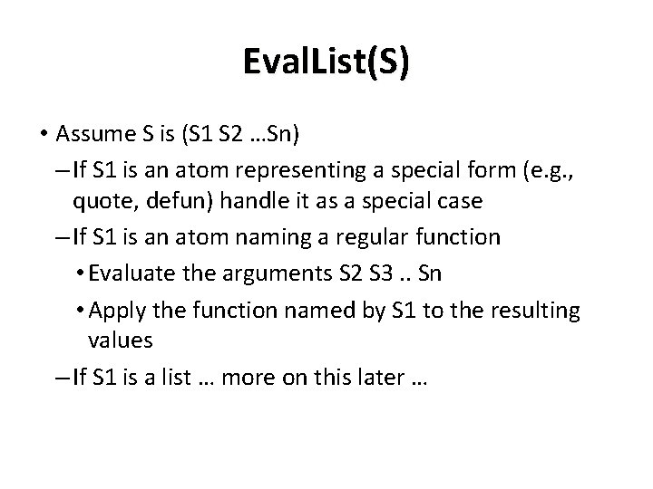 Eval. List(S) • Assume S is (S 1 S 2 …Sn) – If S