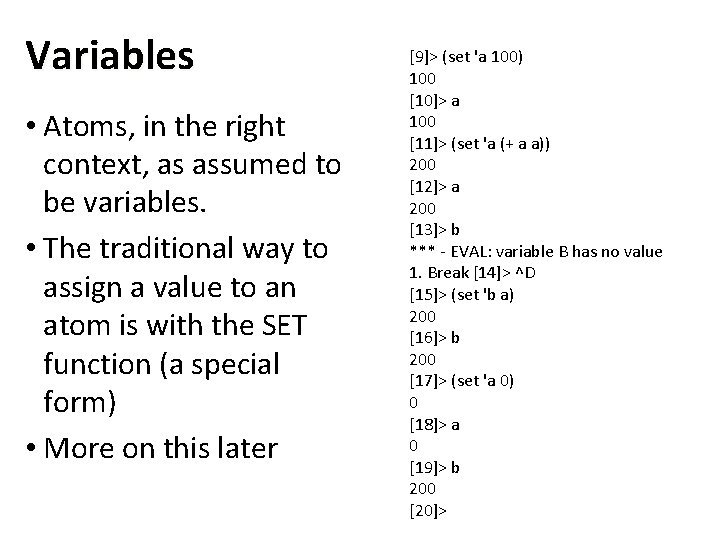 Variables • Atoms, in the right context, as assumed to be variables. • The