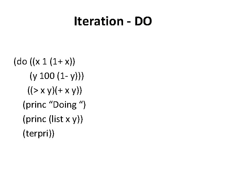 Iteration - DO (do ((x 1 (1+ x)) (y 100 (1 - y))) ((>