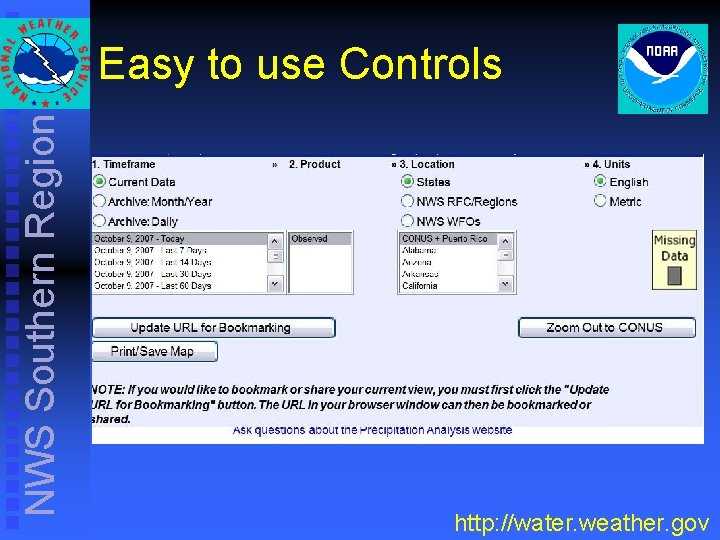 NWS Southern Region Easy to use Controls http: //water. weather. gov NWS Southern Region Easy to use Controls http: //water. weather. gov