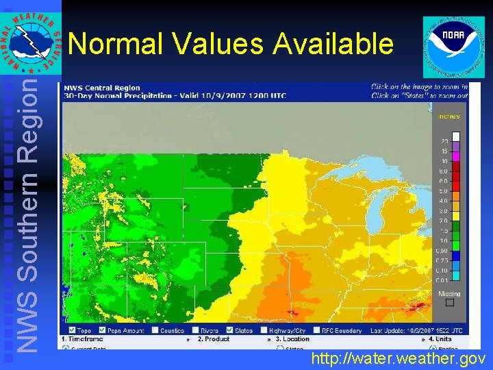 NWS Southern Region Normal Values Available http: //water. weather. gov NWS Southern Region Normal Values Available http: //water. weather. gov