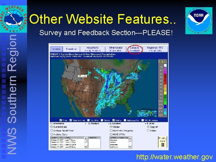 NWS Southern Region Other Website Features. . Survey and Feedback Section---PLEASE! http: //water. weather. NWS Southern Region Other Website Features. . Survey and Feedback Section---PLEASE! http: //water. weather.