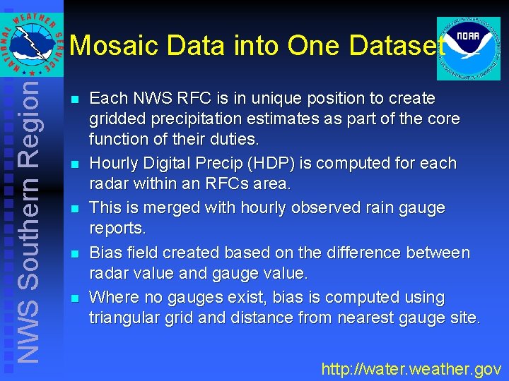 NWS Southern Region Mosaic Data into One Dataset n n n Each NWS RFC NWS Southern Region Mosaic Data into One Dataset n n n Each NWS RFC