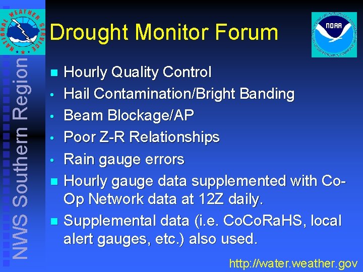 NWS Southern Region Drought Monitor Forum Hourly Quality Control • Hail Contamination/Bright Banding • NWS Southern Region Drought Monitor Forum Hourly Quality Control • Hail Contamination/Bright Banding •