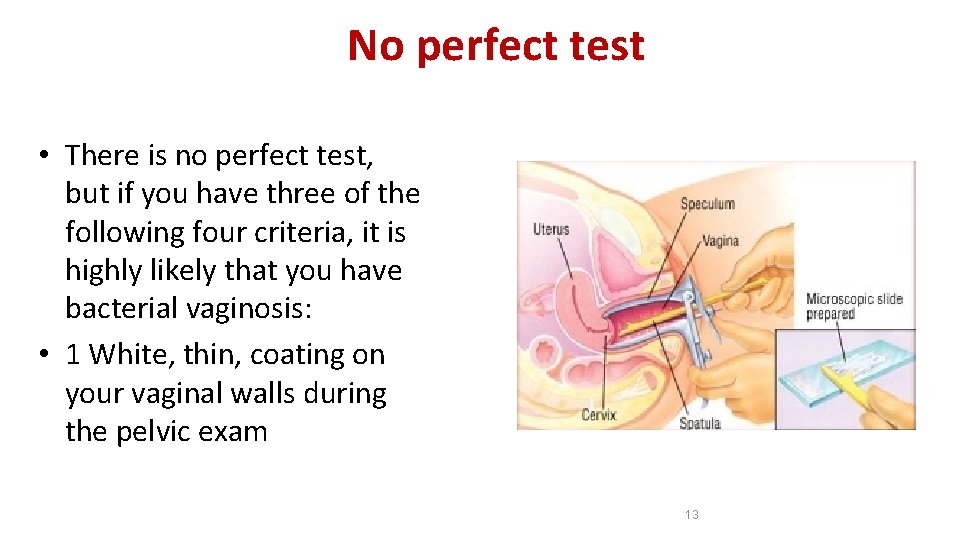 No perfect test • There is no perfect test, but if you have three