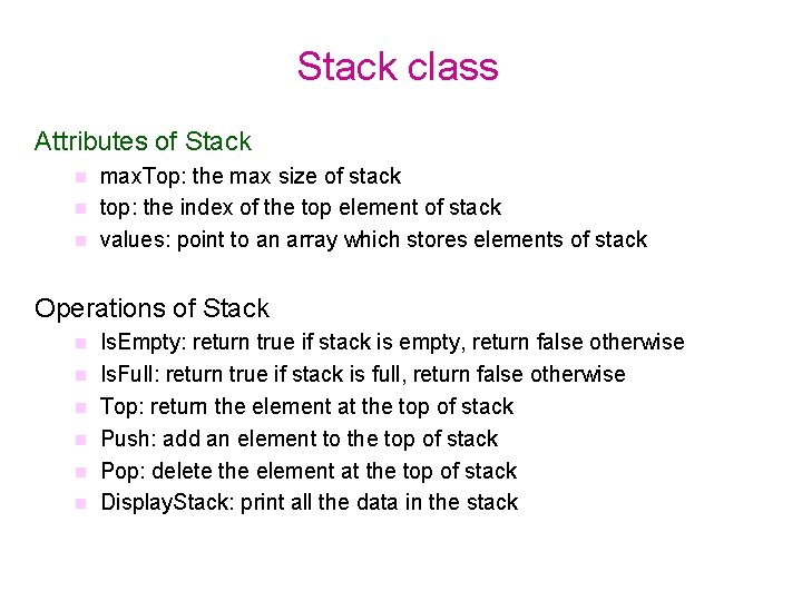 Stack class Attributes of Stack max. Top: the max size of stack n top: