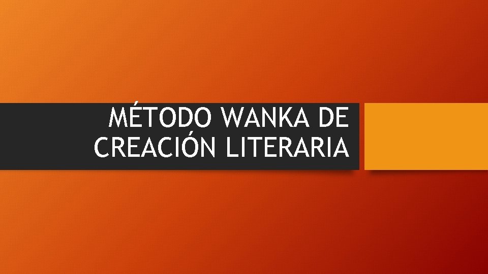 MÉTODO WANKA DE CREACIÓN LITERARIA 