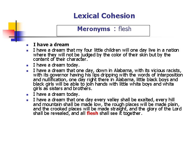 Lexical Cohesion Meronyms : flesh n n n I have a dream that my