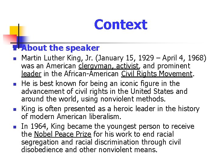 Context n n n About the speaker Martin Luther King, Jr. (January 15, 1929