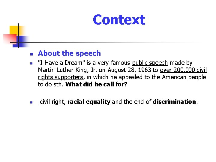 Context n n n About the speech "I Have a Dream" is a very