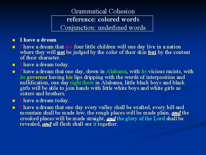 Grammatical Cohesion reference: colored words Conjunction: underlined words n n n I have a