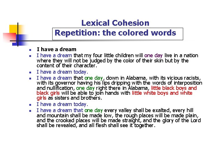 Lexical Cohesion Repetition: the colored words n n n I have a dream that