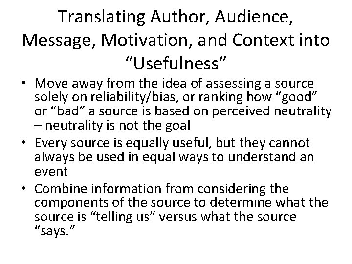 Translating Author, Audience, Message, Motivation, and Context into “Usefulness” • Move away from the