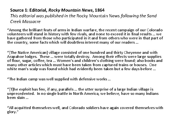 Source 1: Editorial, Rocky Mountain News, 1864 This editorial was published in the Rocky