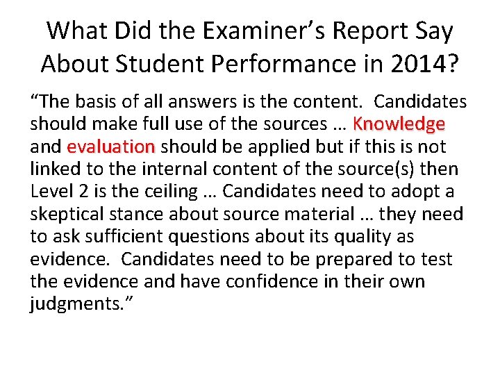 What Did the Examiner’s Report Say About Student Performance in 2014? “The basis of