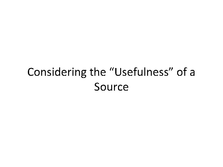 Considering the “Usefulness” of a Source 