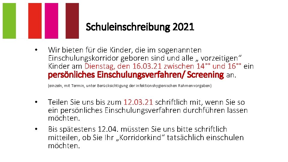 Schuleinschreibung 2021 • Wir bieten für die Kinder, die im sogenannten Einschulungskorridor geboren sind