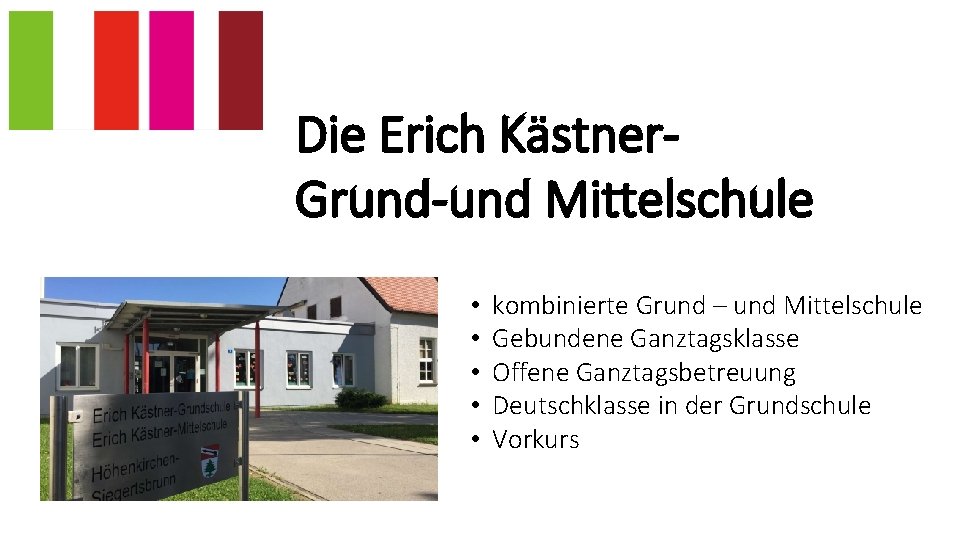 Die Erich Kästner. Grund-und Mittelschule • • • kombinierte Grund – und Mittelschule Gebundene