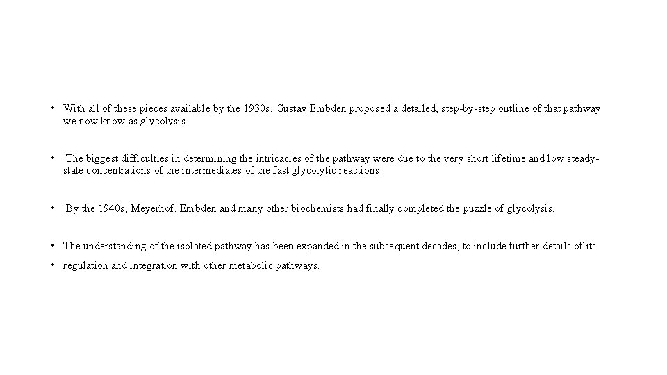  • With all of these pieces available by the 1930 s, Gustav Embden